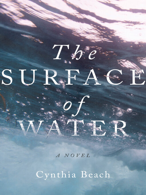 Title details for The Surface of Water by Cynthia Beach - Wait list